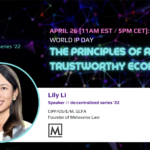 Image of Lily Li, Founder of Metaverse Law and time and date for Evenness' de:centralized series '22 event "The Principles of a Fair & Trustworthy Economy."